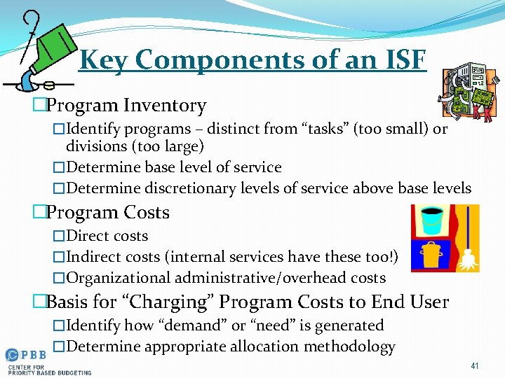 Key Components of an ISF �Program Inventory �Identify programs – distinct from “tasks” (too