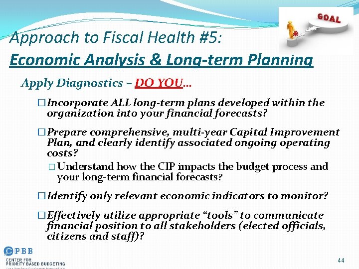 Approach to Fiscal Health #5: Economic Analysis & Long-term Planning Apply Diagnostics – DO