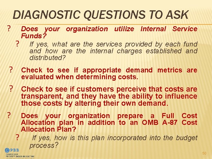 DIAGNOSTIC QUESTIONS TO ASK ? Does your organization utilize Internal Service Funds? ? If