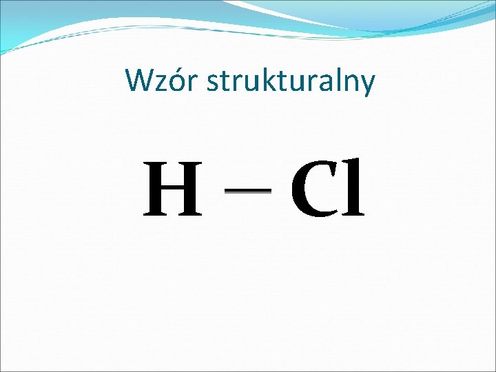Wzór strukturalny H Cl 