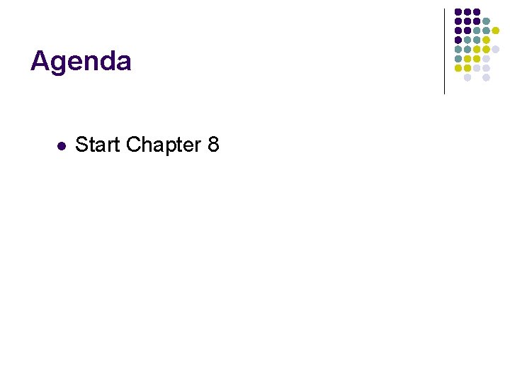 Agenda l Start Chapter 8 