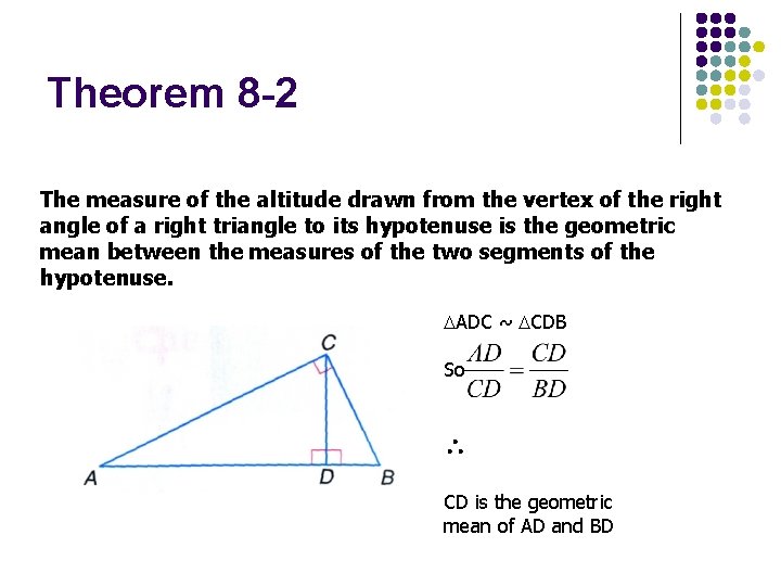 Theorem 8 -2 The measure of the altitude drawn from the vertex of the