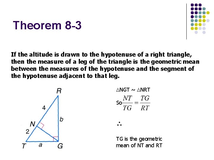 Theorem 8 -3 If the altitude is drawn to the hypotenuse of a right