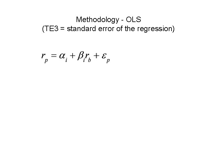 Methodology - OLS (TE 3 = standard error of the regression) 