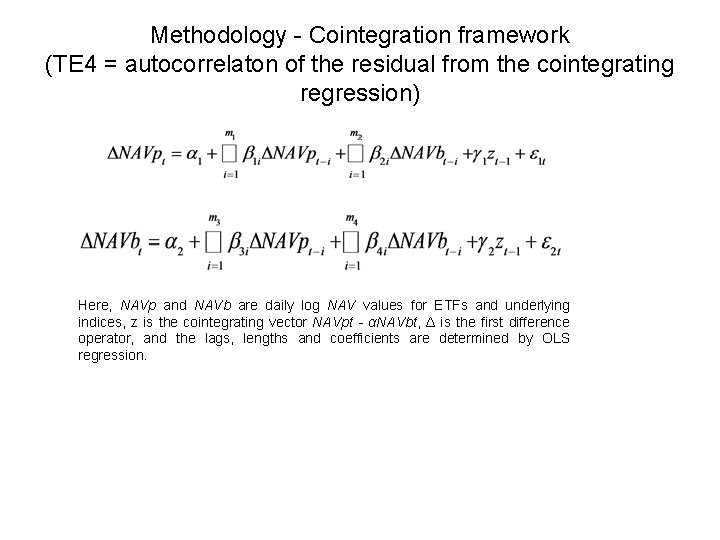 Methodology - Cointegration framework (TE 4 = autocorrelaton of the residual from the cointegrating