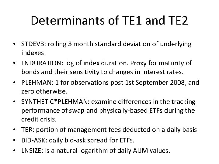 Determinants of TE 1 and TE 2 • STDEV 3: rolling 3 month standard