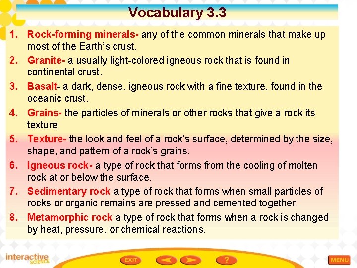Vocabulary 3. 3 1. Rock-forming minerals- any of the common minerals that make up
