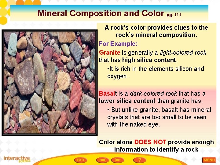 Mineral Composition and Color pg. 111 A rock’s color provides clues to the rock’s