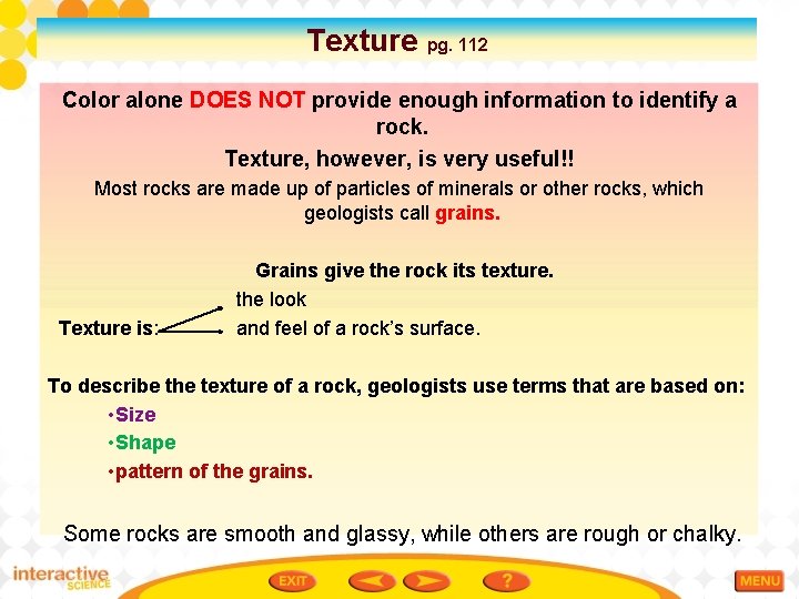 Texture pg. 112 Color alone DOES NOT provide enough information to identify a rock.