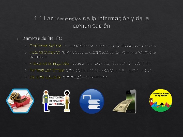 1. 1 Las tecnologías de la información y de la comunicación Barreras de las