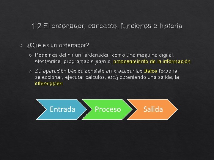 1. 2 El ordenador, concepto, funciones e historia ¿Qué es un ordenador? Podemos definir