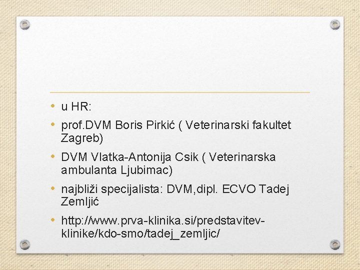  • u HR: • prof. DVM Boris Pirkić ( Veterinarski fakultet Zagreb) •