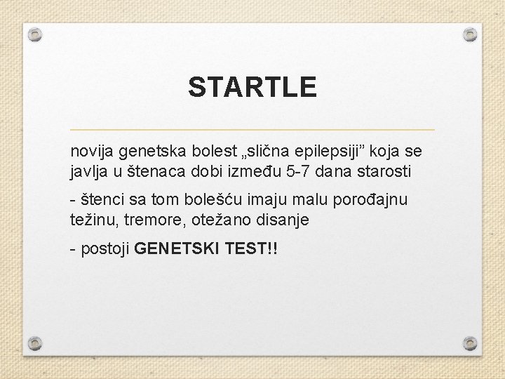 STARTLE novija genetska bolest „slična epilepsiji” koja se javlja u štenaca dobi između 5