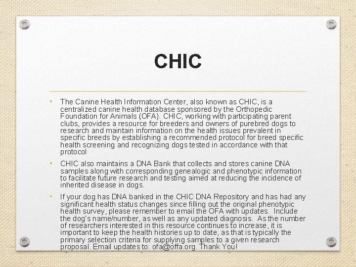 CHIC • The Canine Health Information Center, also known as CHIC, is a centralized