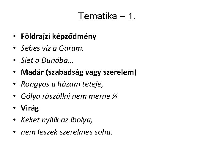 Tematika – 1. • • • Földrajzi képződmény Sebes víz a Garam, Siet a