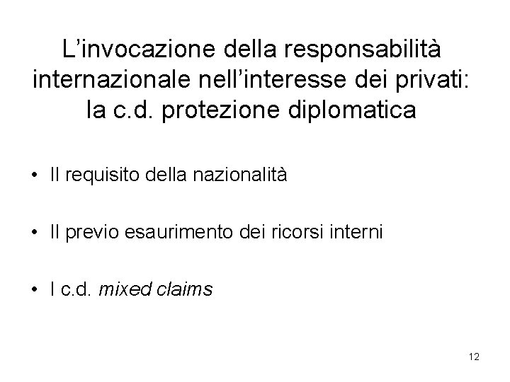 L’invocazione della responsabilità internazionale nell’interesse dei privati: la c. d. protezione diplomatica • Il