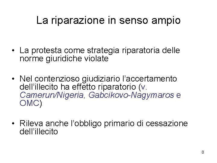 La riparazione in senso ampio • La protesta come strategia riparatoria delle norme giuridiche