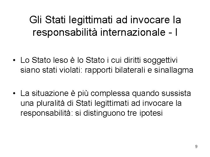 Gli Stati legittimati ad invocare la responsabilità internazionale - I • Lo Stato leso