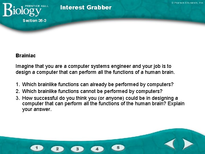 Interest Grabber Section 35 -3 Brainiac Imagine that you are a computer systems engineer