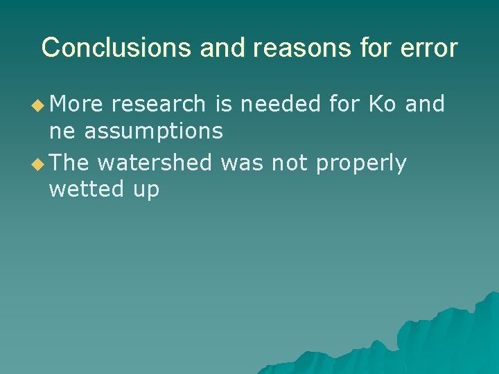 Conclusions and reasons for error u More research is needed for Ko and ne