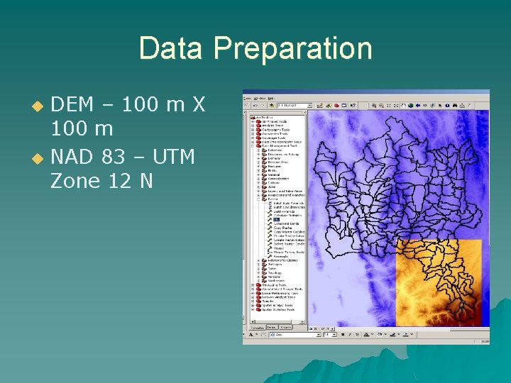 Data Preparation DEM – 100 m X 100 m u NAD 83 – UTM