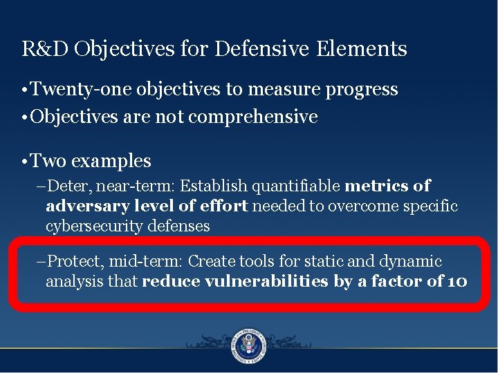 R&D Objectives for Defensive Elements • Twenty-one objectives to measure progress • Objectives are