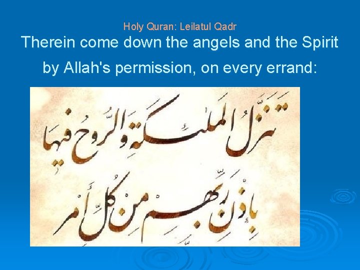 Holy Quran: Leilatul Qadr Therein come down the angels and the Spirit by Allah's