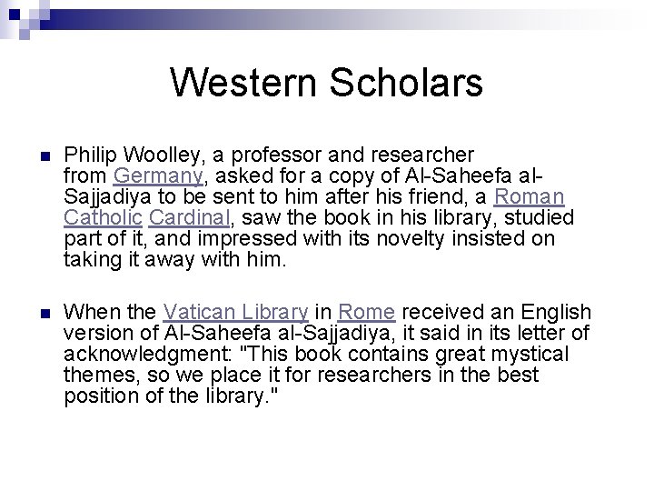 Western Scholars n Philip Woolley, a professor and researcher from Germany, asked for a