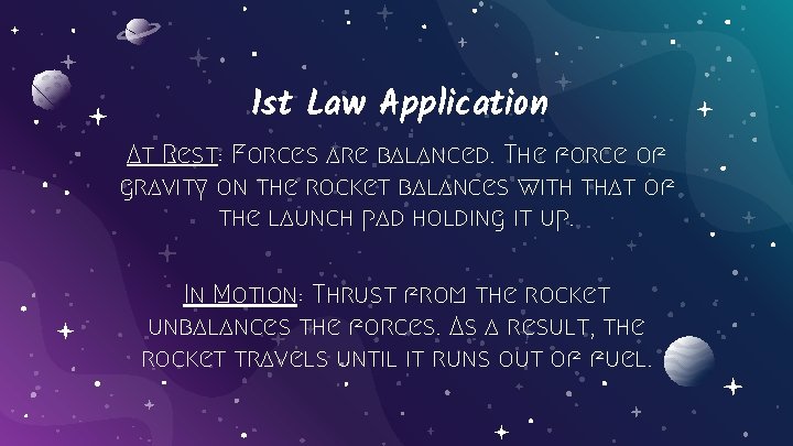 1 st Law Application At Rest: Forces are balanced. The force of gravity on