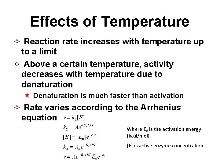 Effects of Temperature Reaction rate increases with temperature up to a limit Above a