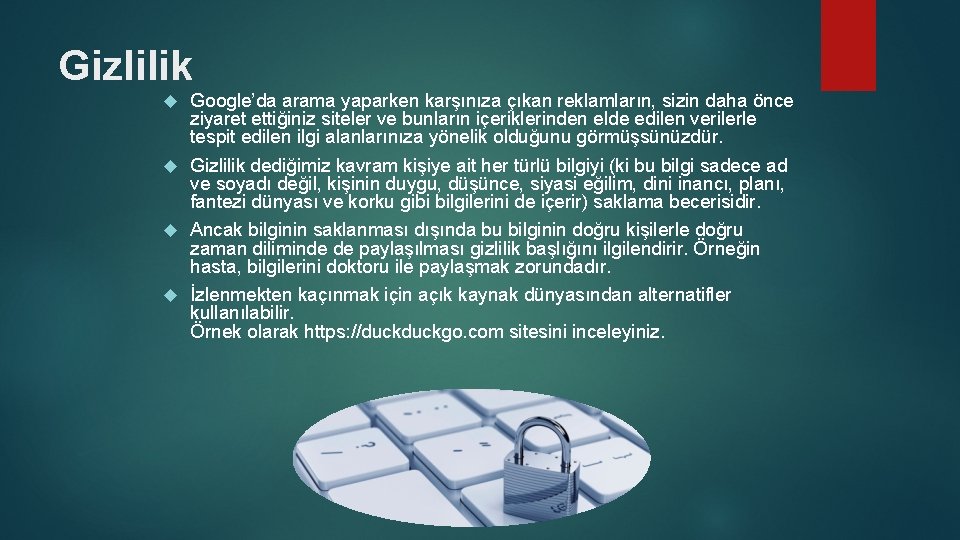 Gizlilik Google’da arama yaparken karşınıza çıkan reklamların, sizin daha önce ziyaret ettiğiniz siteler ve