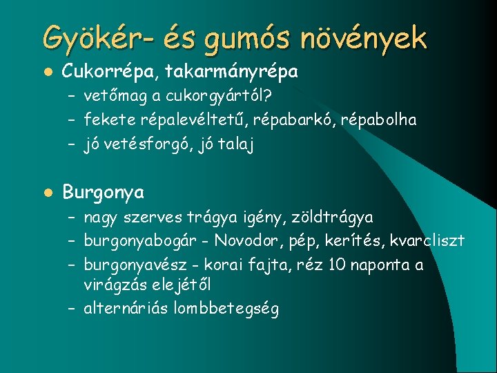 Gyökér- és gumós növények l Cukorrépa, takarmányrépa – vetőmag a cukorgyártól? – fekete répalevéltetű,