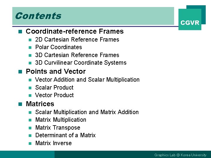 Contents n CGVR Coordinate-reference Frames 2 D Cartesian Reference Frames n Polar Coordinates n