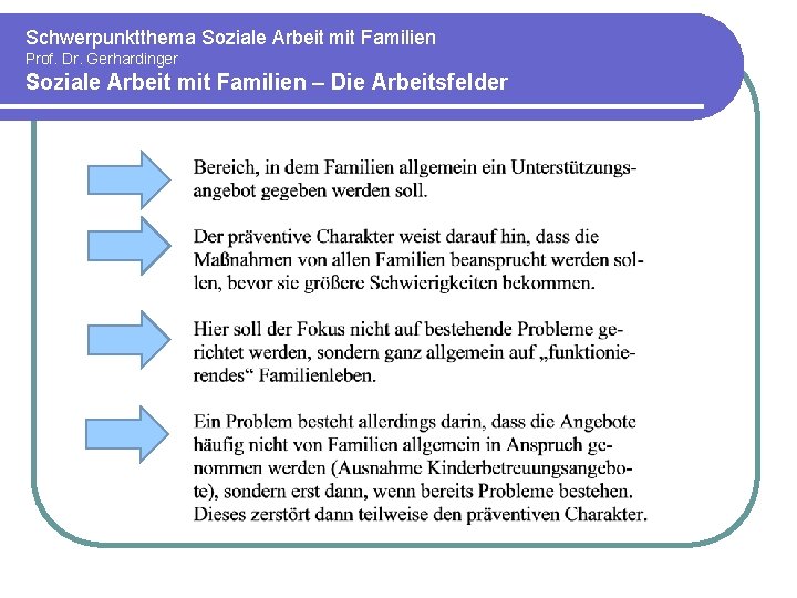 Schwerpunktthema Soziale Arbeit mit Familien Prof. Dr. Gerhardinger Soziale Arbeit mit Familien – Die