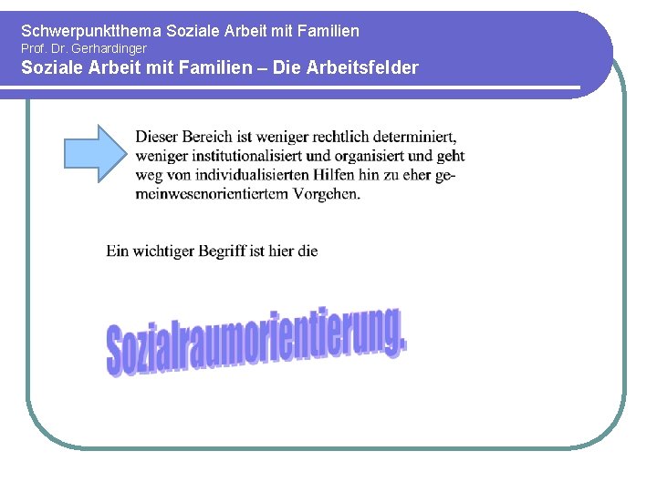 Schwerpunktthema Soziale Arbeit mit Familien Prof. Dr. Gerhardinger Soziale Arbeit mit Familien – Die