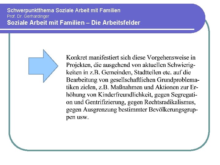 Schwerpunktthema Soziale Arbeit mit Familien Prof. Dr. Gerhardinger Soziale Arbeit mit Familien – Die
