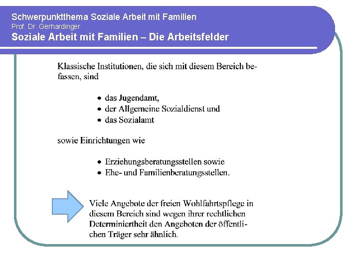 Schwerpunktthema Soziale Arbeit mit Familien Prof. Dr. Gerhardinger Soziale Arbeit mit Familien – Die