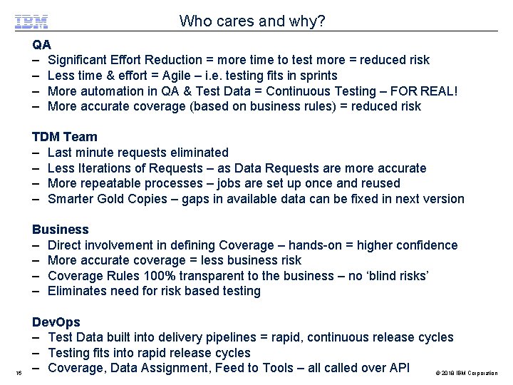 Who cares and why? QA – Significant Effort Reduction = more time to test