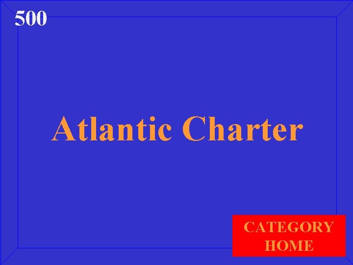500 Atlantic Charter CATEGORY HOME 