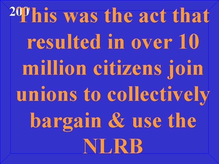 This was the act that resulted in over 10 million citizens join unions to