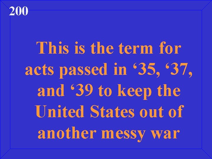 200 This is the term for acts passed in ‘ 35, ‘ 37, and