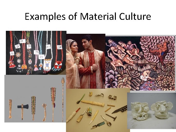 Examples of Material Culture 