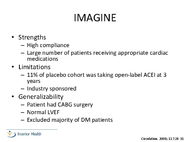 IMAGINE • Strengths – High compliance – Large number of patients receiving appropriate cardiac