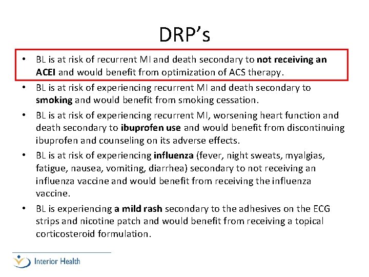 DRP’s • BL is at risk of recurrent MI and death secondary to not