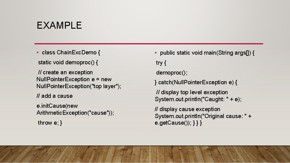 EXAMPLE • class Chain. Exc. Demo { • public static void main(String args[]) {