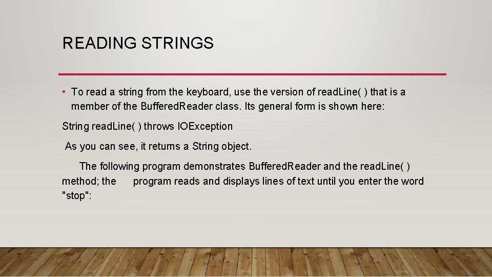 READING STRINGS • To read a string from the keyboard, use the version of READING STRINGS • To read a string from the keyboard, use the version of