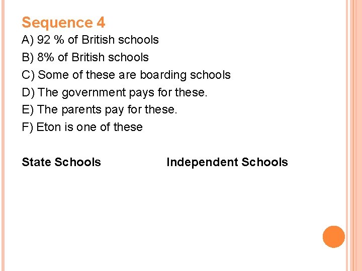 Sequence 4 A) 92 % of British schools B) 8% of British schools C)