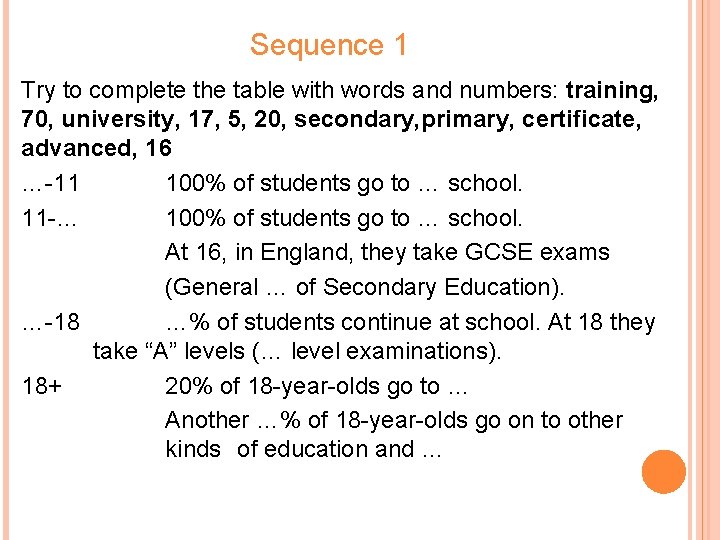 Sequence 1 Try to complete the table with words and numbers: training, 70, university,