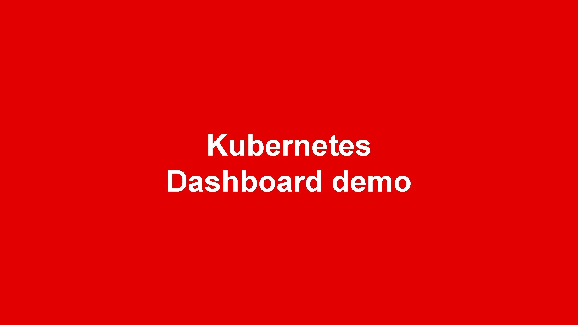 Kubernetes Dashboard demo 