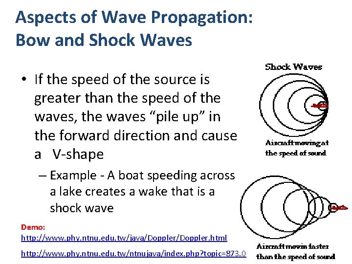 Aspects of Wave Propagation: Bow and Shock Waves • If the speed of the